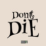 Don't Die (Explicit)