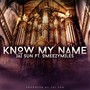 Know My Name (feat. Omeezymiles) [Explicit]