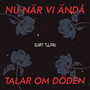 Nu när vi ändå talar om döden (Single Edit)