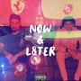 NOW & L8TER (feat. Nel Stacks) [Explicit]