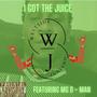 I Got The Juice (feat. MG D-Man) [Explicit]