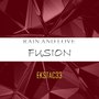 Rain and Love Fusion