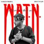 W.A.T.N. (feat. Preet Paapi) [Explicit]