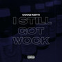 I Still Got Wock (Explicit)