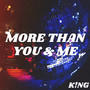 More Than You & Me