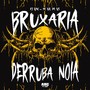 BRUXARIA DERRUBA NOIA (Explicit)