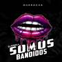 SOMOS BANDIDOS (Guaracha)