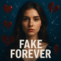 fake forever