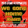 We Gone Home Riddim