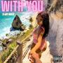 With You (Explicit)