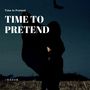 Time to Pretend