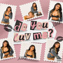 Do You Luv Me (Explicit)