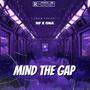 MIND THE GAP (Explicit)