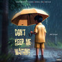 Don't Keep Me Waiting (Explicit)