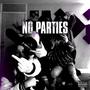 No Parties (feat. Ot Buck & Ot Helix) [Explicit]