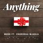 Anything (feat. Chokoraa Mjanja)