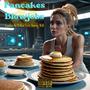 Pancakes and ******** (feat. Young Will) [Explicit]