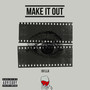 Make It Out (Explicit)