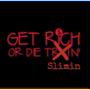 Get Rich Or Die Slimin (Explicit)