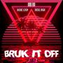 Bruk It Off (feat. Richie Loop & Diesel High)