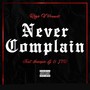 Never Complain (feat. Jtr & Snoopie G) [Explicit]