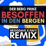 Besoffen in den Bergen (NEGGDAVE X FAVY Remix)