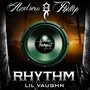 Rhythm (feat. Lil Vaughn) - Single