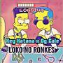 Loko no ronkes' (feat. Og Cale)