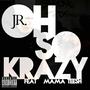 Oh So Krazy (feat. Mama Teesh) [Explicit]