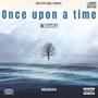 ONCE UPON A TIME (Explicit)