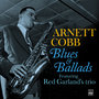 Arnett Cobb: Blues & Ballads (feat. Red Garland's Trio)
