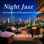 Night Smooth Jazz〜saxophone with pleasant  rhythm 〜