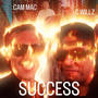 SUCCESS (feat. Cam Mac)