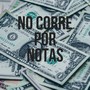 No Corre por Notas (Explicit)