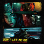 Don’t Let Me Go