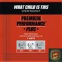 Premiere Performance Plus: What Child Is This