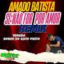 Amado Batista -- Se Não For Por Amor -- Versão Bonde Do Gato Preto