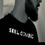 Still coming (Explicit)