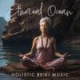 Ethereal Ocean: Holistic Healing Music & Relaxing Ocean Waves, Deep Sleep Reiki Music, Heavenly Natural Energy