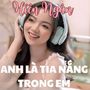 Anh Là Tia Nắng Trong Em