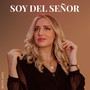 Soy Del Señor