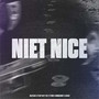 Niet Nice (Explicit)