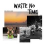 Waste No Time