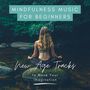 Mindfulness Music for Beginners: New Age Tracks to Move Your Imagination