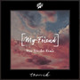 My Friend (Remix)