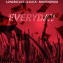 Everyday (feat. Lonerscult & G$lick) [Explicit]