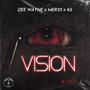 Vision (feat. Dee Wayne & K6) [Explicit]