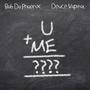 U & Me? (feat. Deuce Kapitol)