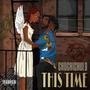 THIS TIME (Explicit)