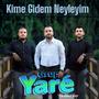Kime Gidem Neyleyim